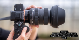 Đánh giá Sigma 24-70mm f/2.8 DG DN Art ống kính được nhiều nhiếp ảnh yêu thích