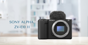 Đây là lý do mà dân vlogger nên chọn máy ảnh Sony ZV-E10 II