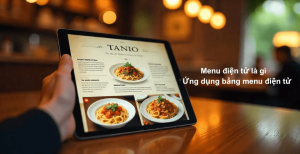 Menu điện tử là gì? Ứng dụng bảng menu điện tử