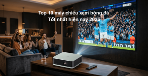 Top 10 máy chiếu xem bóng đá tốt nhất hiện nay 2026
