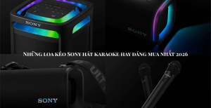 Những loa kéo Sony hát karaoke hay đáng mua nhất 2026