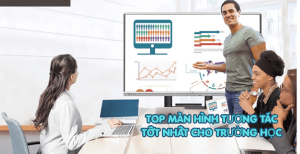 Top Màn Hình Tương Tác Tốt Nhất Cho Trường Học Đáng Đầu Tư