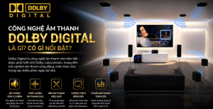 Công nghệ âm thanh Dolby Digital là gì? Có gì nổi bật?