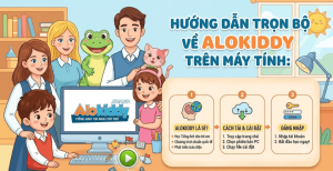Alokiddy là gì? Cách tải, cài đặt và đăng nhập trên máy tính
