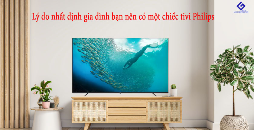 Lý do nhất định gia đình bạn nên có một chiếc tivi Philips