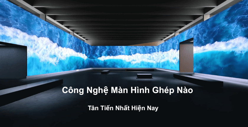 ông nghệ màn hình ghép