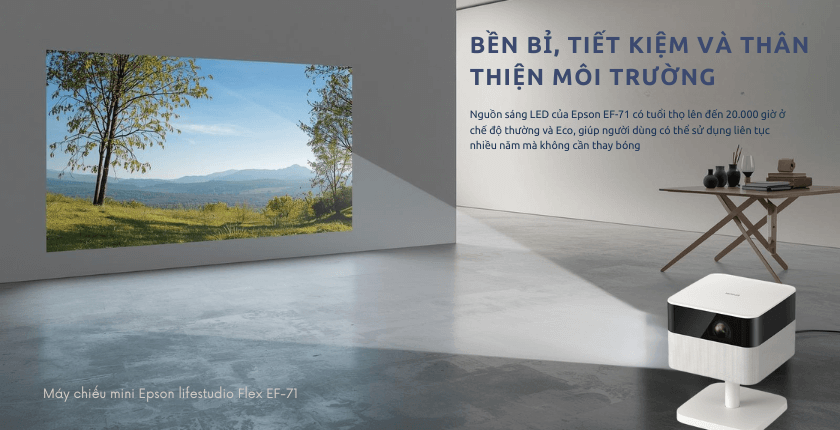 Nguồn sáng LED của Epson EF-71 có tuổi thọ lên đến 20.000 giờ