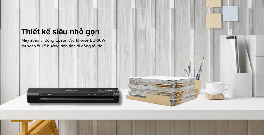 Máy scan di động Epson WorkForce ES-60W được thiết kế hướng đến tính di động tối đa