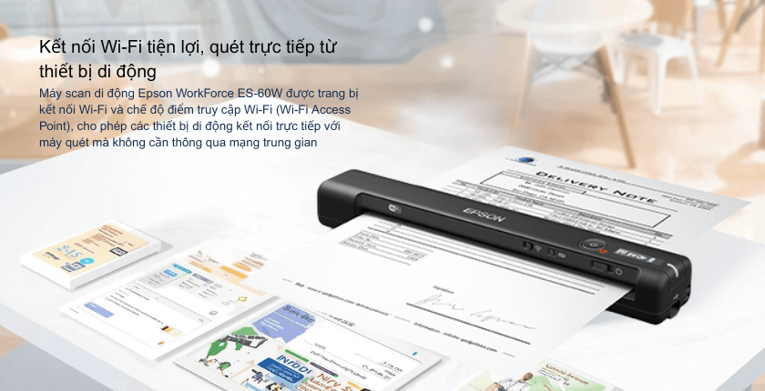 Kết nối Wi-Fi tiện lợi, quét trực tiếp từ thiết bị di động