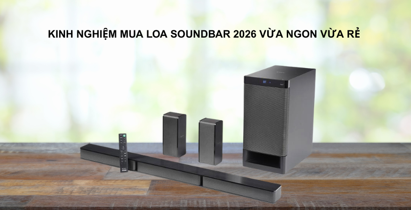 Kinh nghiệm mua loa Soundbar