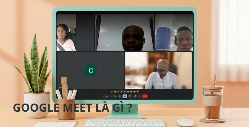 Google Meet là gì?