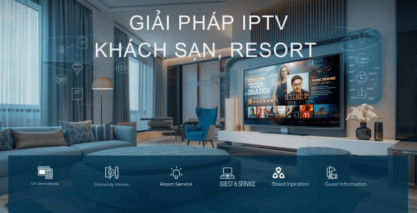 IPTV cho khách sạn, Resort là gì