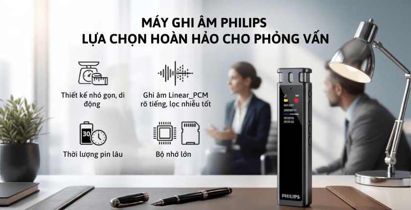 Các dòng máy ghi âm Philips dùng cho phỏng vấn